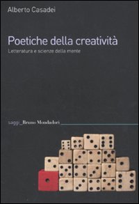 POETICHE DELLA CREATIVITÀ. LETTERATURA E SCIENZE DELLA MENTE