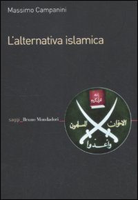 ALTERNATIVA ISLAMICA. APERTURE E CHIUSURE DEL RADICALISMO (L')