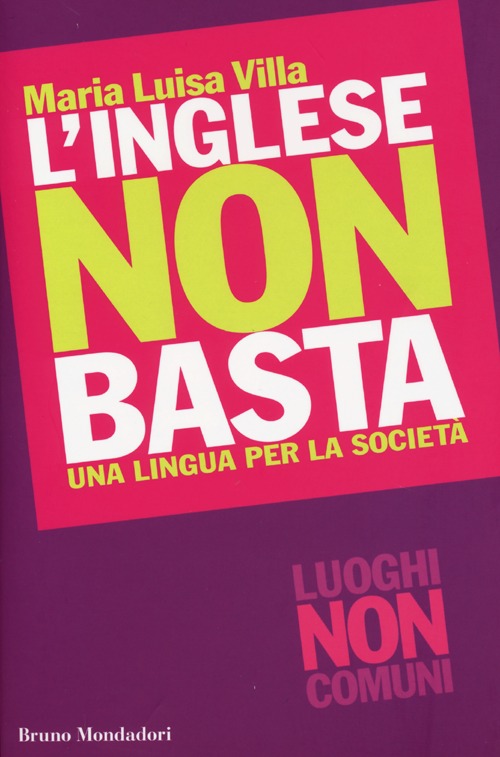 INGLESE NON BASTA. UNA LINGUA PER LA SOCIETÀ (L')