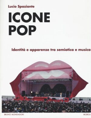 ICONE POP. IDENTITÀ E APPARENZE TRA SEMIOTICA E MUSICA