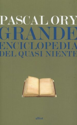GRANDE ENCICLOPEDIA DEL QUASI NIENTE