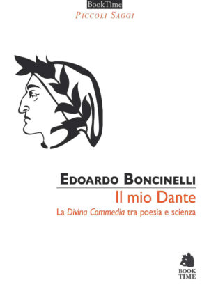 MIO DANTE. LA «DIVINA COMMEDIA» TRA POESIA E SCIENZA (IL)