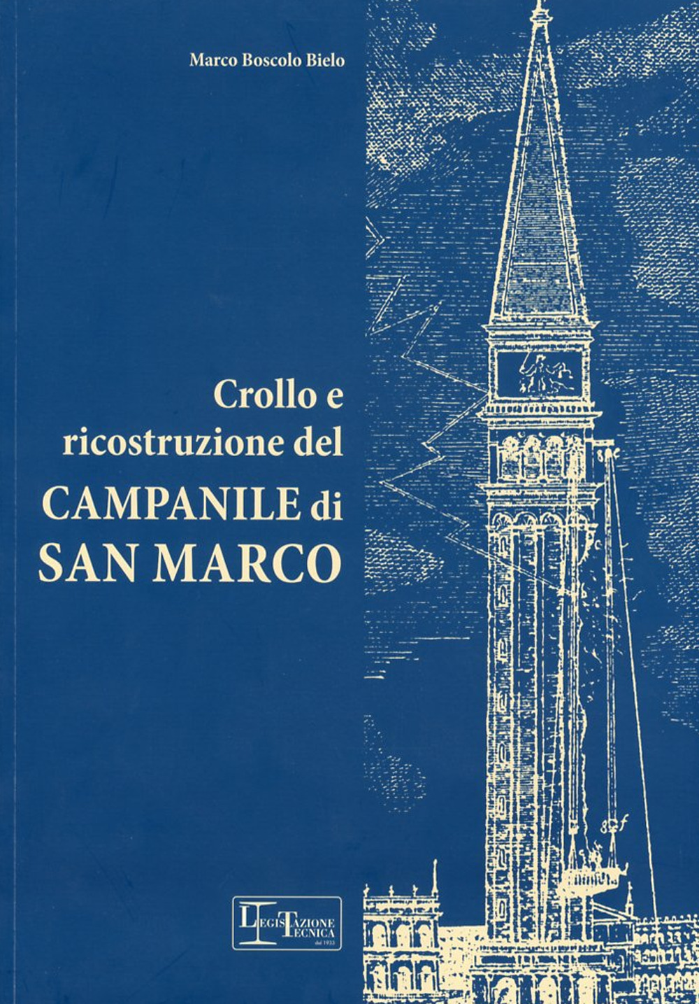 CROLLO E RICOSTRUZIONE DEL CAMPANILE DI SAN MARCO