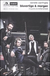 BLUVERTIGO & MORGAN. IL SUONO E' MILLE BRIVIDI