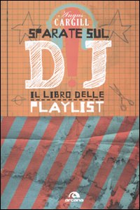 SPARATE SUL DJ! IL LIBRO DELLE PLAYLIST