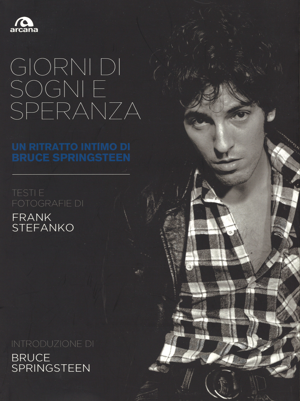 GIORNI DI SOGNI E SPERANZA. UN RITRATTO INTIMO DI BRUCE SPRINGSTEEN