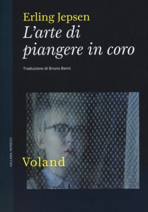 ARTE DI PIANGERE IN CORO (L’)