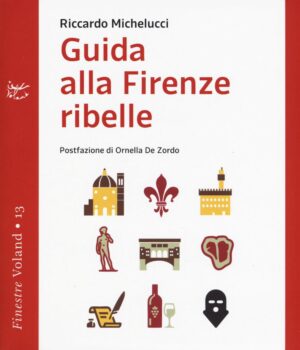 GUIDA ALLA FIRENZE RIBELLE