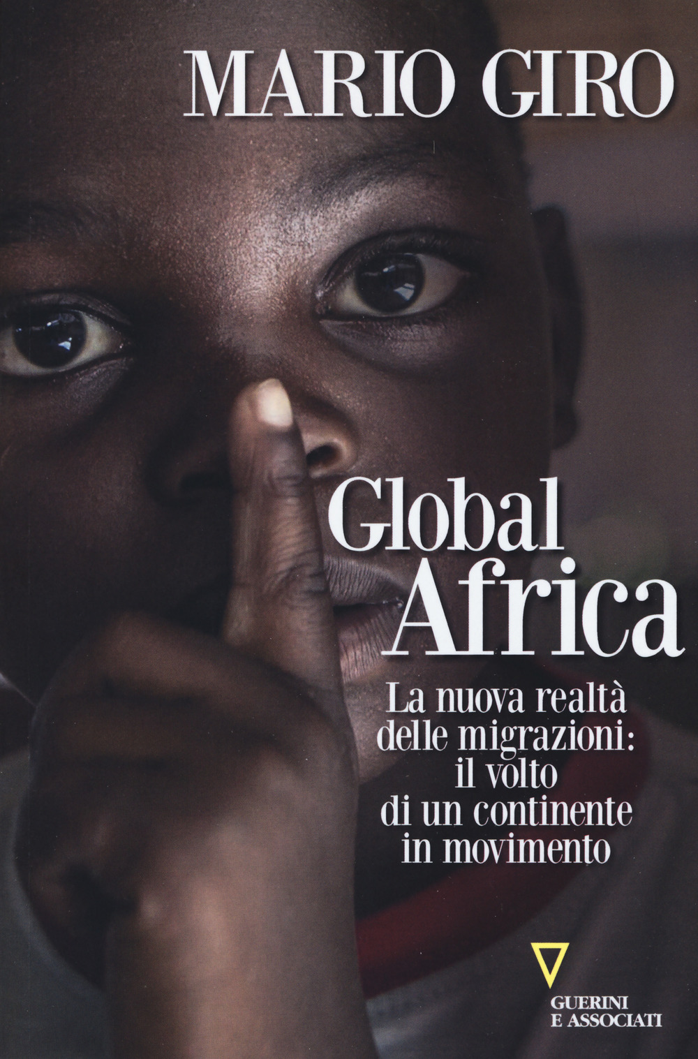 GLOBAL AFRICA. LA NUOVA REALTÀ DELLE MIGRAZIONI: IL VOLTO DI UN CONTINENTE IN MOVIMENTO