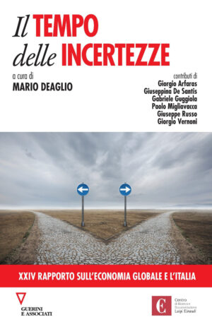 TEMPO DELLE INCERTEZZE. 24° RAPPORTO SULL’ECONOMIA GLOBALE E L’ITALIA (IL)