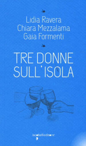 TRE DONNE SULL’ISOLA