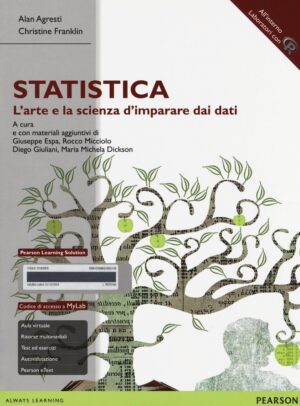 STATISTICA: L'ARTE E LA SCIENZA D'IMPARARE DAI DATI. EDIZ. MYLAB. CON ESPANSIONE ONLINE