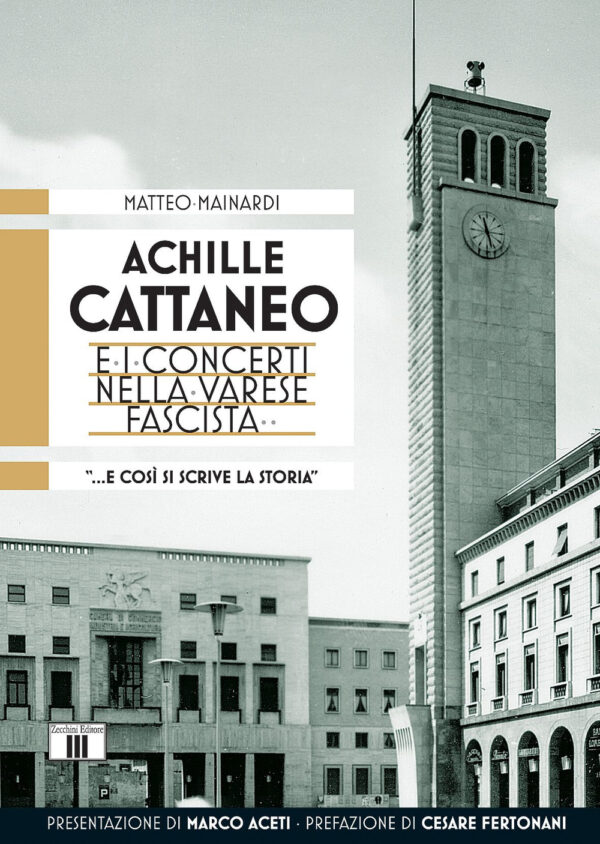 ACHILLE CATTANEO E I CONCERTI NELLA VARESE FASCISTA Â«... E COSÃ¬ SI SCRIVE LA STORIA...Â»