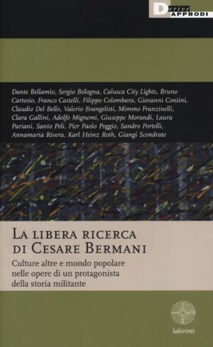 LA LIBERA RICERCA DI CESARE BERMANI.