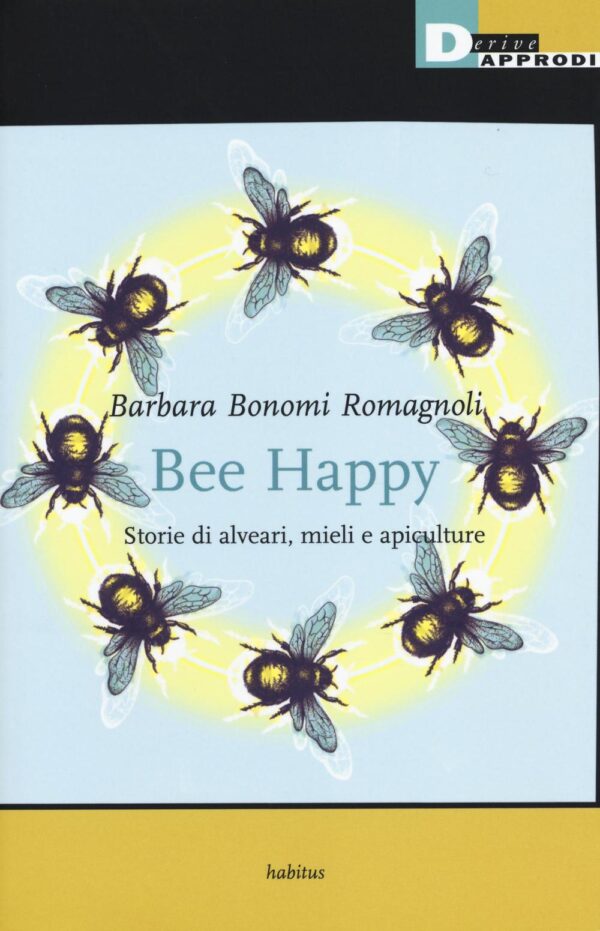 BEE HAPPY. STORIE DI ALVEARI, MIELI E APICULTURE
