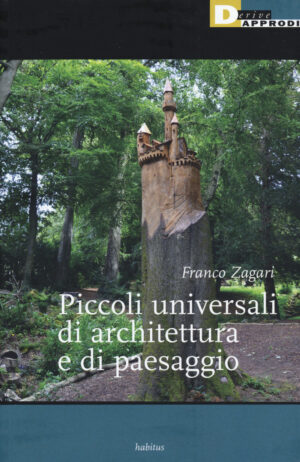 PICCOLI UNIVERSALI DI ARCHITETTURA E DI PAESAGGIO