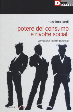 POTERE DEL CONSUMO E RIVOLTE SOCIALI