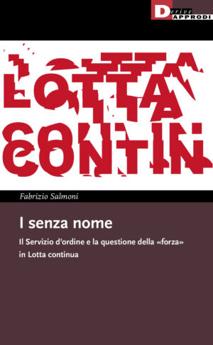 SENZA NOME. IL SERVIZIO D’ORDINE DI LOTTA CONTINUA (I)