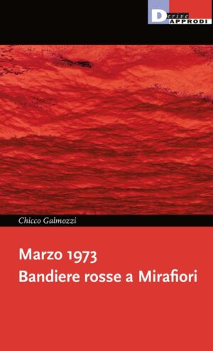 MARZO 1973. BANDIERE ROSSE A MIRAFIORI