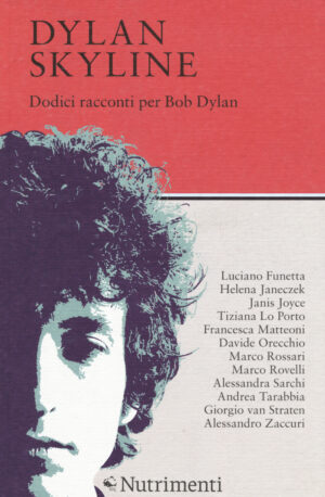 DYLAN SKYLINE DODICI RACCONTI PER BOB DYLAN