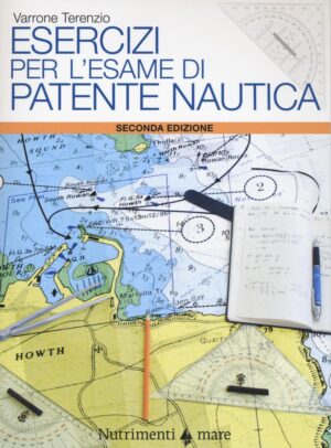 ESERCIZI PER L’ESAME DI PATENTE NAUTICA 2A EDIZIONE