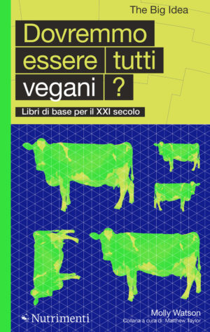 DOVREMMO ESSERE TUTTI VEGANI?