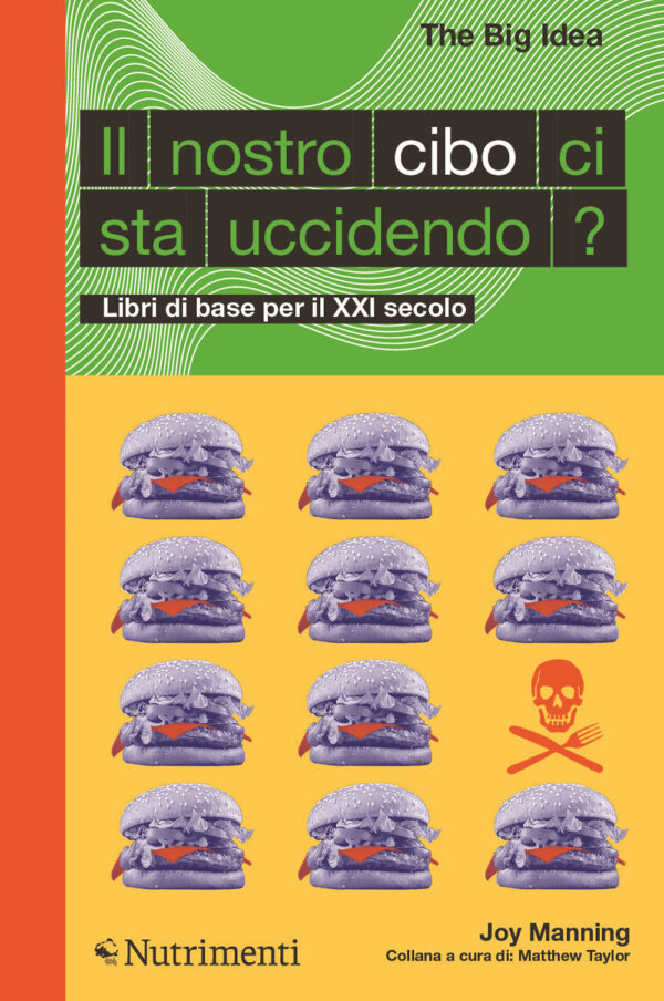 NOSTRO CIBO CI STA UCCIDENDO? LIBRI DI BASE PER IL XXI SECOLO (IL)