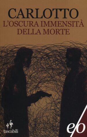 L'OSCURA IMMENSITÀ DELLA MORTE