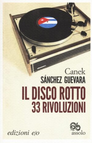 IL DISCO ROTTO 33 RIVOLUZIONI