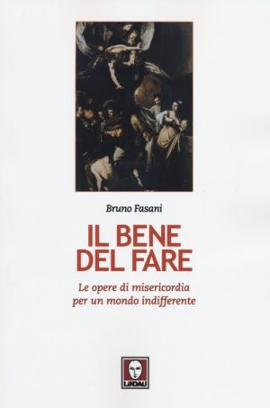 IL BENE DEL FARE ***