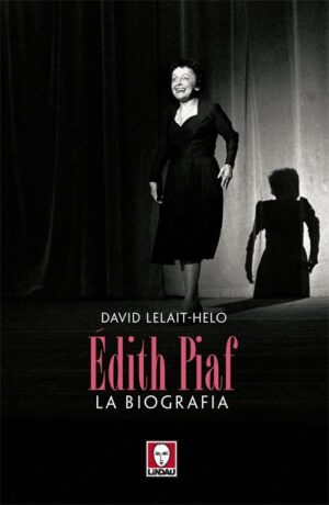 EDITH PIAF LA BIOGRAFIA