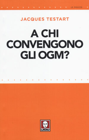 A CHI CONVENGONO GLI OGM?