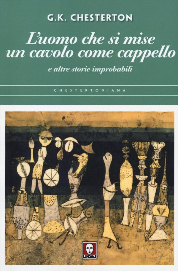 L'UOMO CHE SI MISE UN CAVOLO COME CAPPELLO
