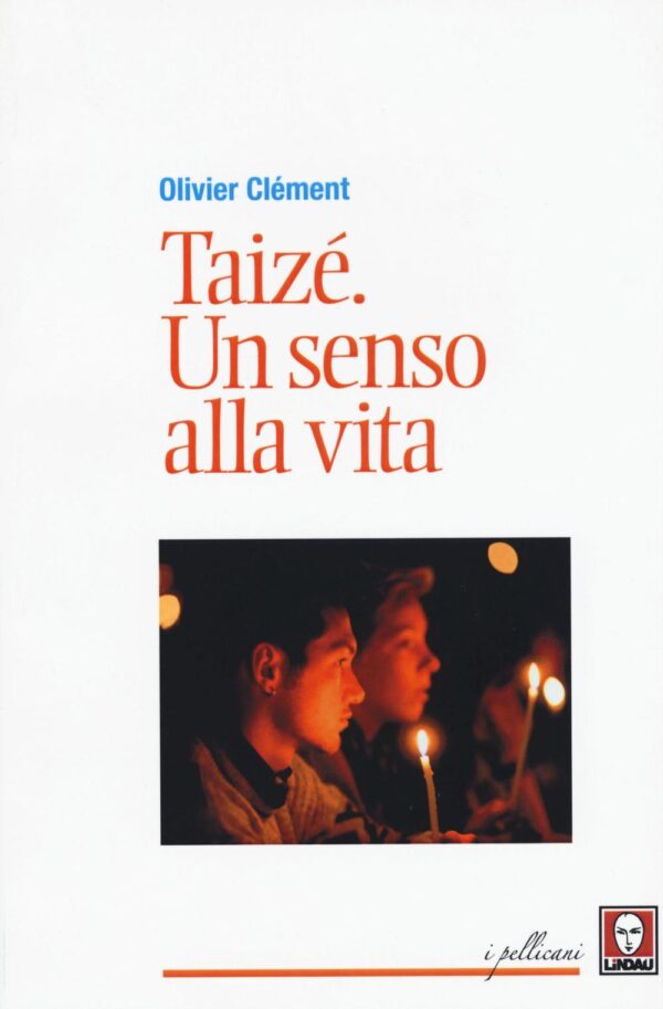 TAIZE. UN SENSO ALLA VITA 2^ ED.