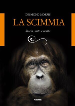 SCIMMIA. STORIA, MITO E REALTA