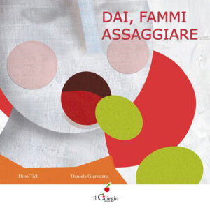 DAI, FAMMI ASSAGGIARE. EDIZ. ILLUSTRATA