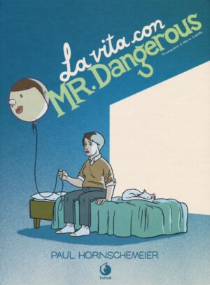LA VITA CON MR. DANGEROUS