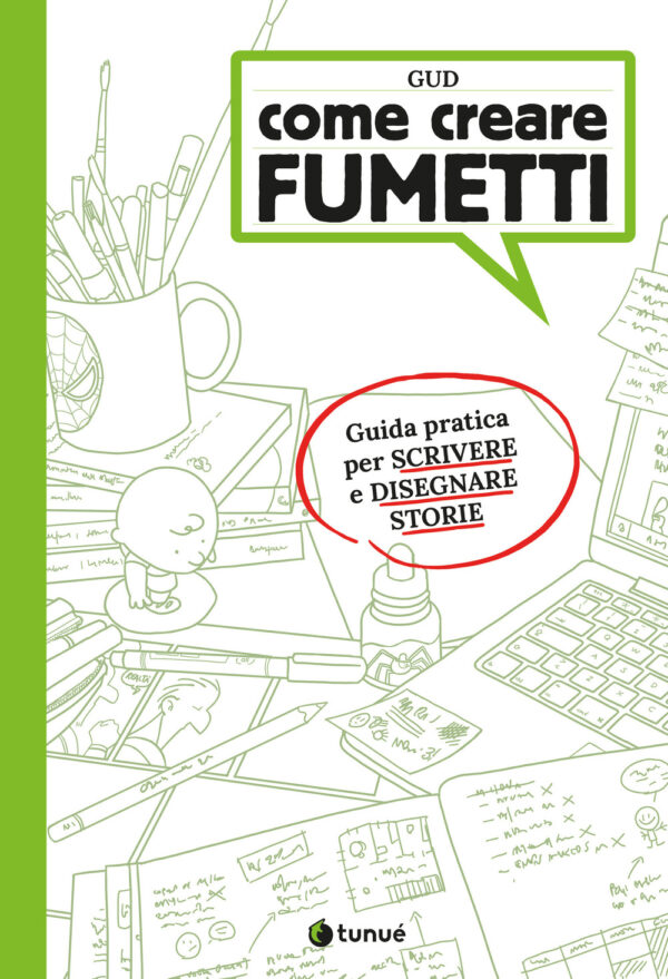 COME CREARE FUMETTI. GUIDA PRATICA PER SCRIVERE E DISEGNARE STORIE