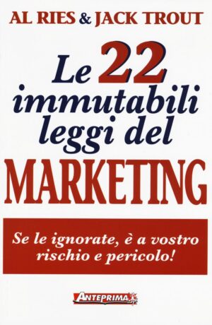 LE 22 IMMUTABILI LEGGI DEL MARKETING 2^ ED.