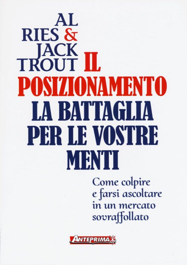 IL POSIZIONAMENTO LA BATTAGLIA PER LE VOSTRE MENTI