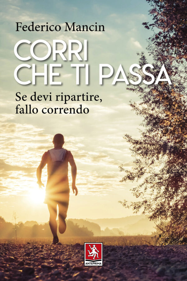 CORRI CHE TI PASSA. SE DEVI RIPARTIRE, FALLO CORRENDO