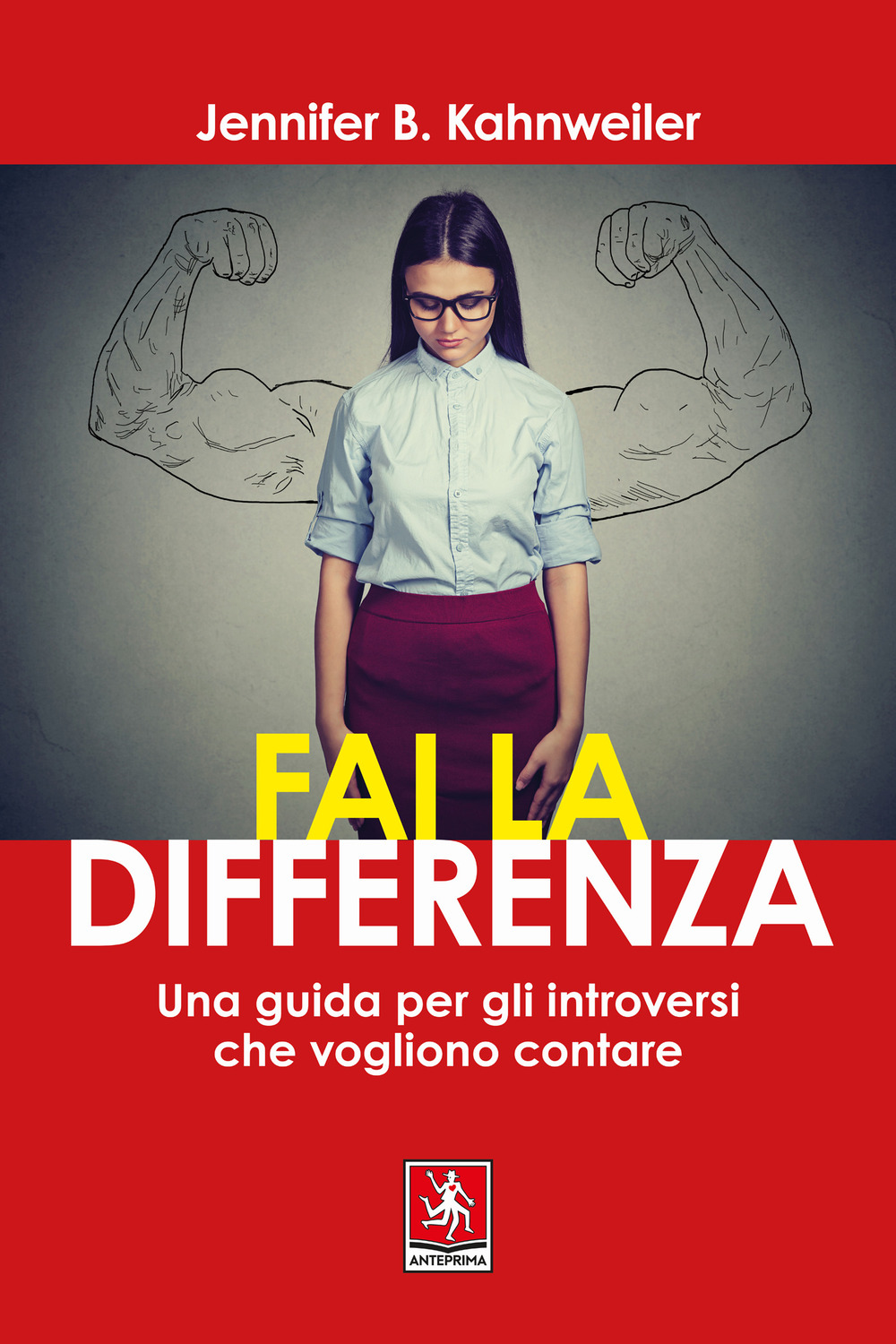 FAI LA DIFFERENZA. UNA GUIDA PER GLI INTROVERSI CHE VOGLIONO CONTARE