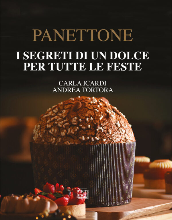 PANETTONE. I SEGRETI DI UN DOLCE PER TUTTE LE FESTE. NUOVA EDIZ.