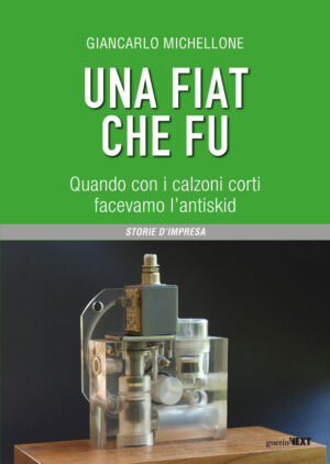 FIAT CHE FU. QUANDO CON I CALZONI CORTI FACEVAMO L’ANTISKID (UNA)