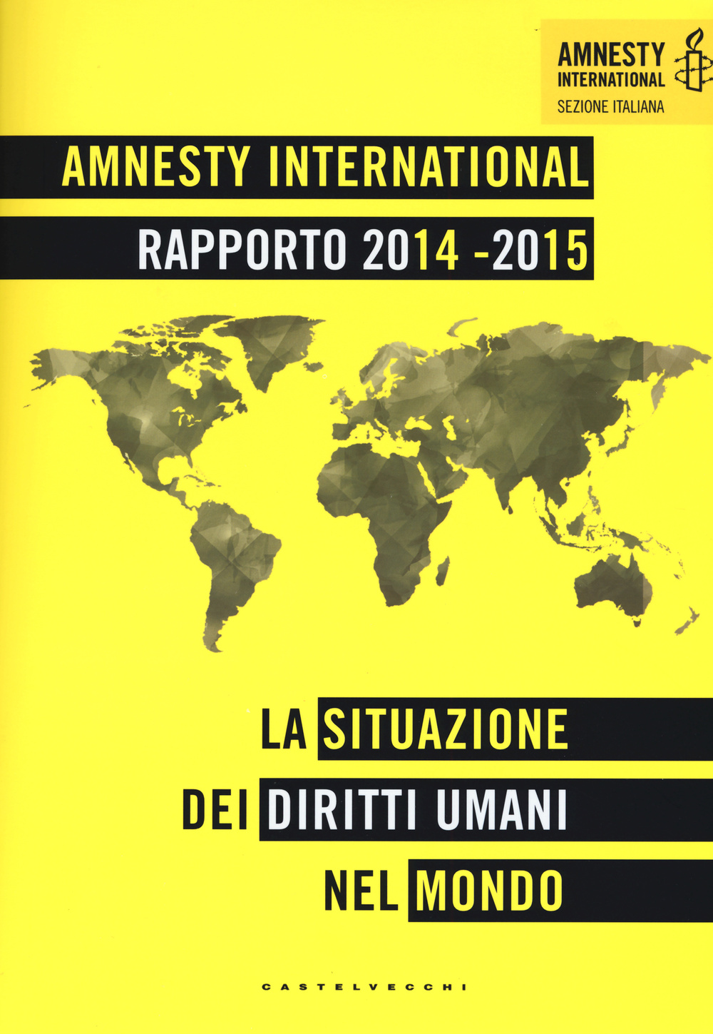 RAPPORTO 2014-2015 LA SITUAZIONE DEI DIRITTI UMANI NEL MONDO