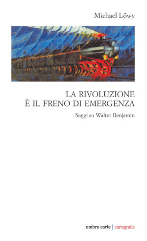 RIVOLUZIONE È IL FRENO DI EMERGENZA. SAGGI SU WALTER BENJAMIN (LA)