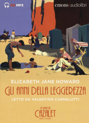 GLI ANNI DELLA LEGGEREZZA (LA SAGA DEI CAZALET 1)