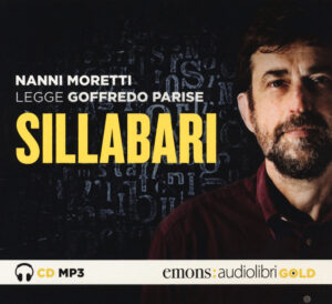 SILLABARI LETTO DA NANNI MORETTI. AUDIOLIBRO. CD AUDIO FORMATO MP3. EDIZ. INTEGRALE