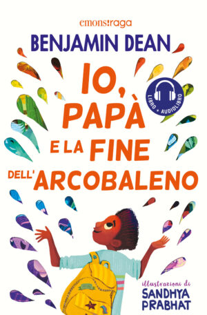 IO PAPÀ E LA FINE DELL’ARCOBALENO