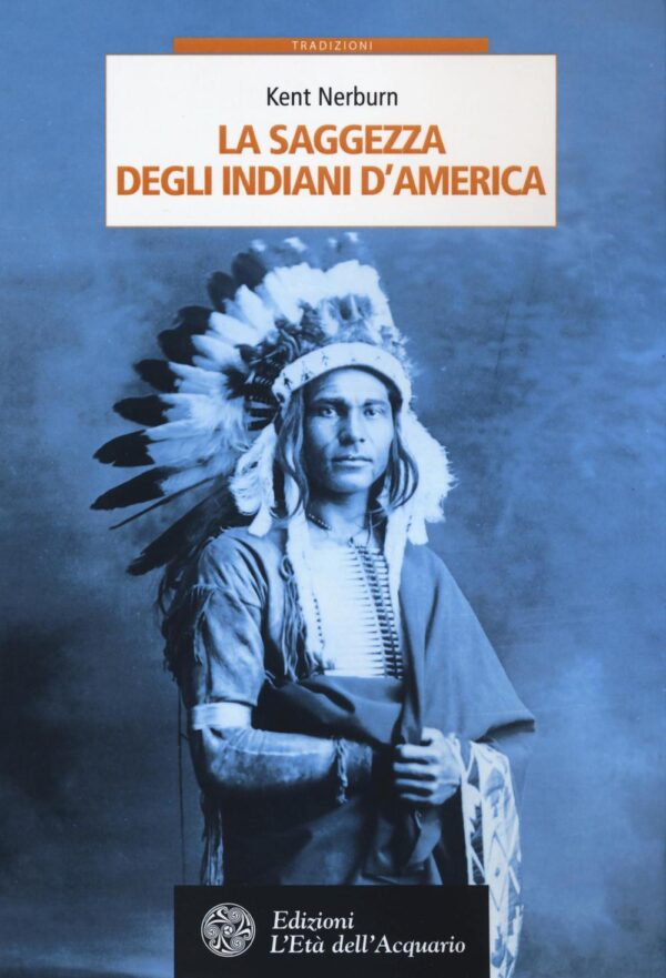 LA SAGGEZZA DEGLI INDIANI 2^ ED.